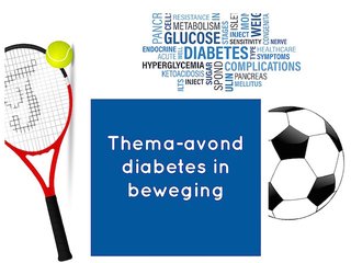 Diabetes en beweging: verslag thema-avond